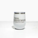 Real Housewives of Circle C Wine Tumbler